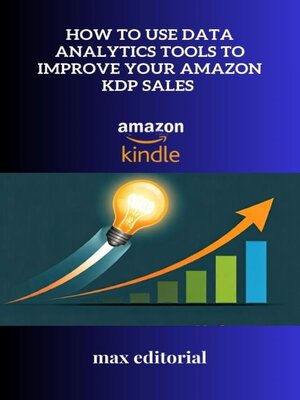 cover image of How to Use Data Analytics Tools to Improve Your Amazon KDP Sales
